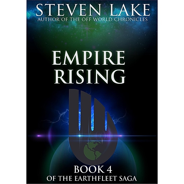 Empire Rising (Earthfleet Saga, #4) / Earthfleet Saga, Steven Lake