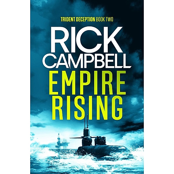 Empire Rising / Trident Deception Bd.2, Rick Campbell