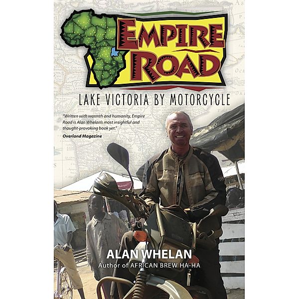 Empire Road: Lake Victoria by Motorcycle, Alan Whelan