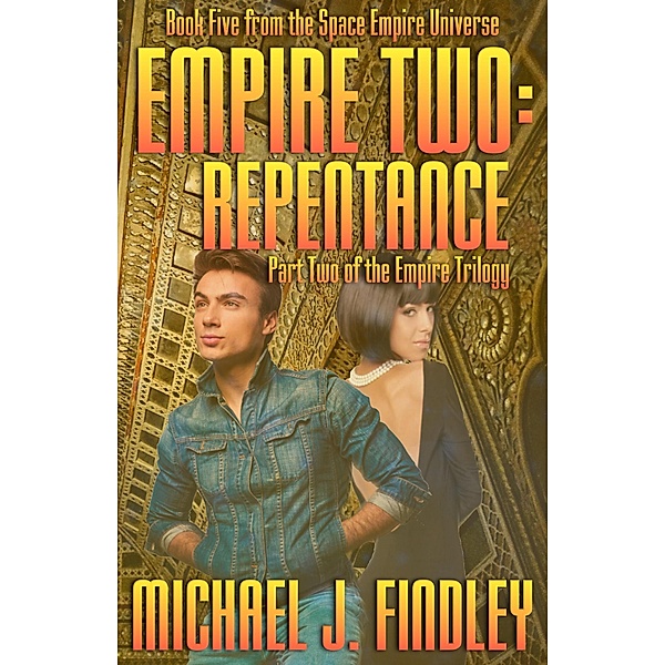 Empire Two: Repentance (The Space Empire Trilogy, #2) / The Space Empire Trilogy, Michael J. Findley