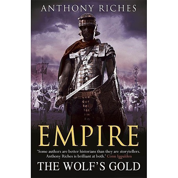 Empire V: The Wolf's Gold, Anthony Riches