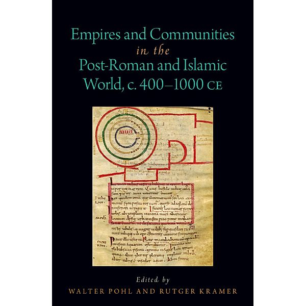 Empires and Communities in the Post-Roman and Islamic World, C. 400-1000 CE, Walter Pohl