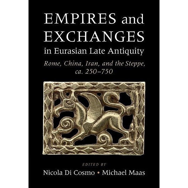 Empires and Exchanges in Eurasian Late Antiquity