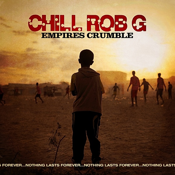 Empires Crumble (Vinyl), Chill Rob G