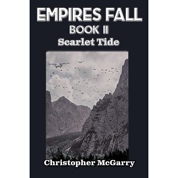 Empires Fall Book II Scarlet Tide / Empires Fall, Christopher McGarry