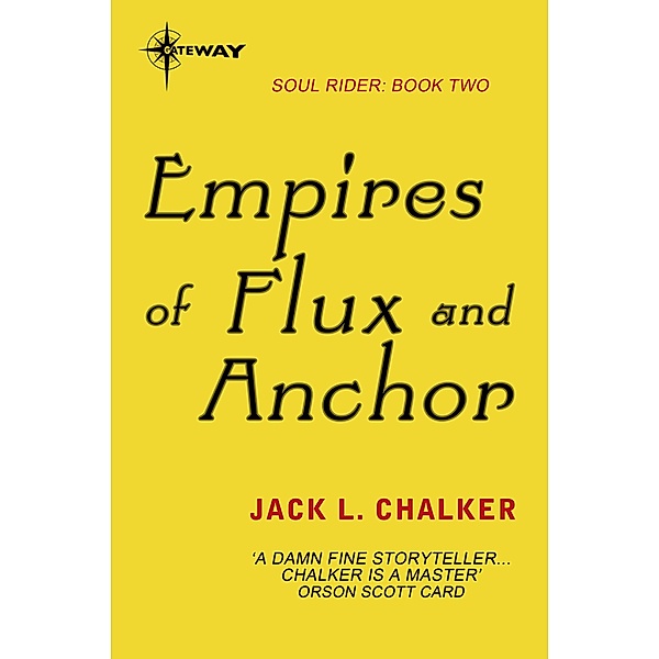 Empires of Flux and Anchor / Soul Rider, Jack L. Chalker