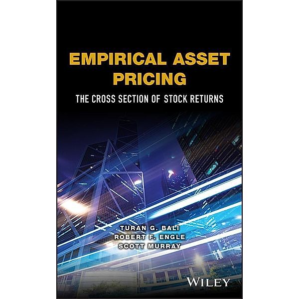 Empirical Asset Pricing, Turan G. Bali, Robert F. Engle, Scott Murray