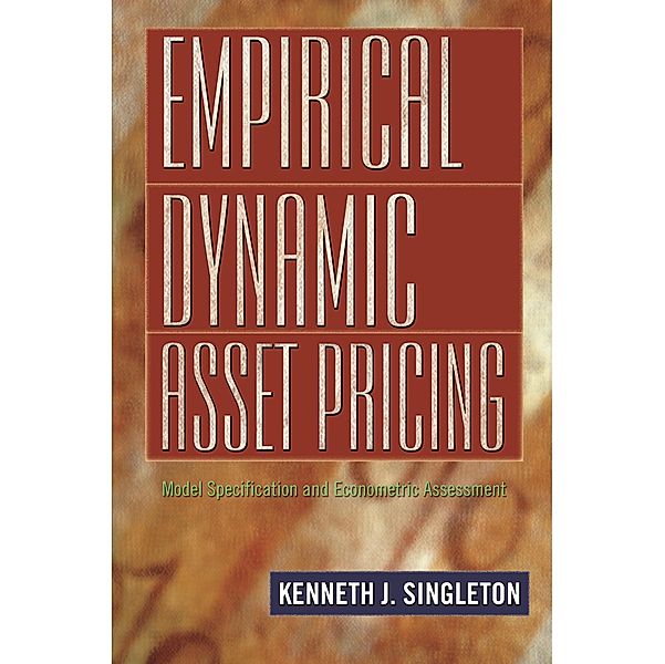Empirical Dynamic Asset Pricing, Kenneth J. Singleton