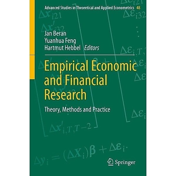 Empirical Economic and Financial Research / Advanced Studies in Theoretical and Applied Econometrics Bd.48