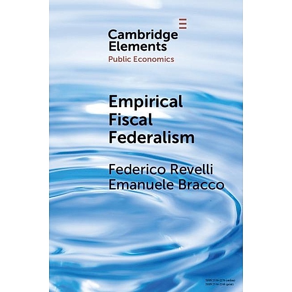 Empirical Fiscal Federalism / Elements in Public Economics, Federico Revelli