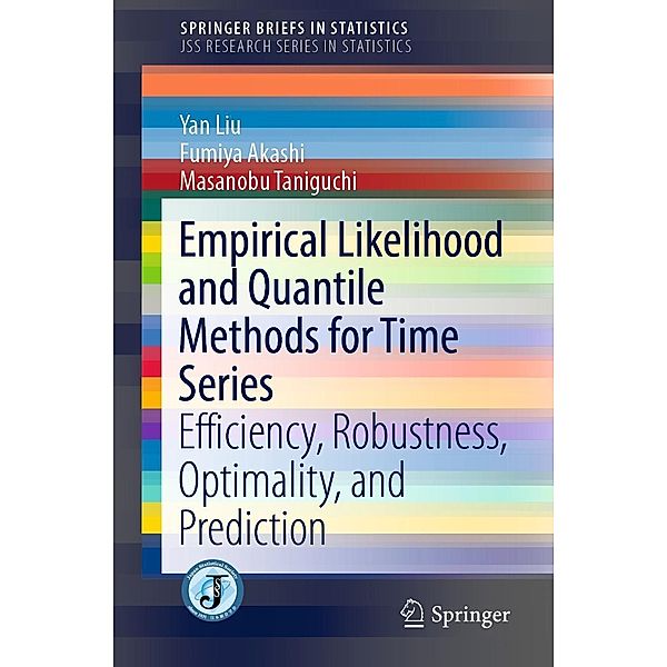 Empirical Likelihood and Quantile Methods for Time Series / SpringerBriefs in Statistics, Yan Liu, Fumiya Akashi, Masanobu Taniguchi