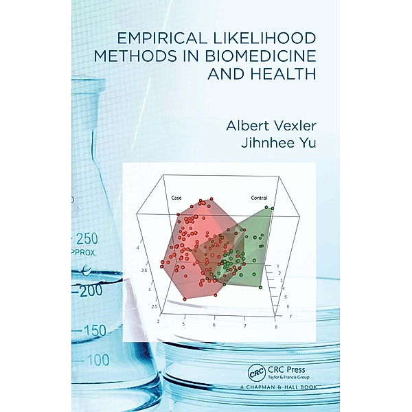 Empirical Likelihood Methods in Biomedicine and Health, Albert Vexler, Jihnhee Yu