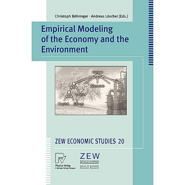 Empirical Modeling of the Economy and the Environment / ZEW Economic Studies Bd.20