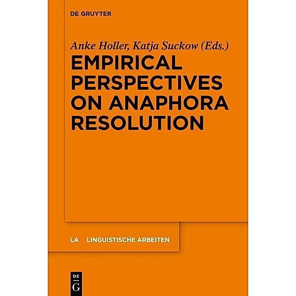 Empirical Perspectives on Anaphora Resolution / Linguistische Arbeiten Bd.563