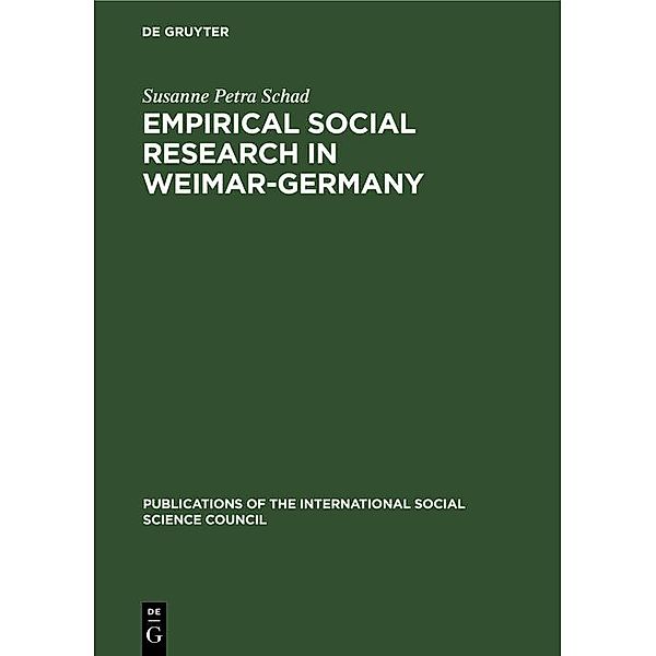 Empirical social research in Weimar-Germany / Publications of the International Social Science Council Bd.15, Susanne Petra Schad