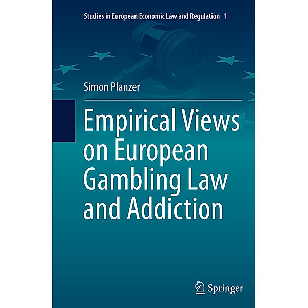 Empirical Views on European Gambling Law and Addiction, Simon Planzer