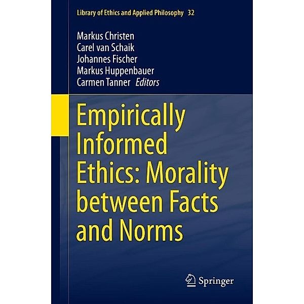 Empirically Informed Ethics: Morality between Facts and Norms / Library of Ethics and Applied Philosophy Bd.32