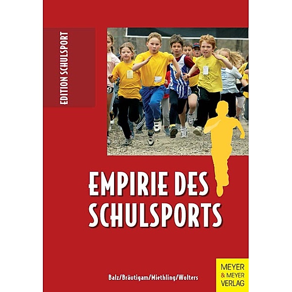 Empirie des Schulsports / Edition Schulsport Bd.20, Eckart Balz, Michael Bräutigam, Wolf D. Miethling, Petra Wolters