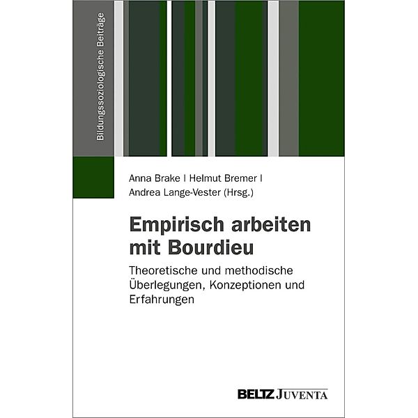 Empirisch Arbeiten mit Bourdieu / Bildungssoziologische Beiträge