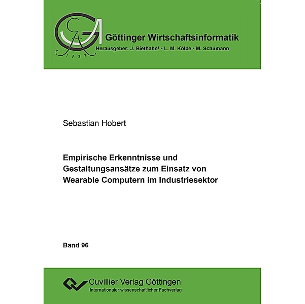Empirische Erkenntnisse und Gestaltungsansätze zum Einsatz von Wearable Computern im Industriesektor, Sebastian Hobert