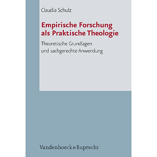 Empirische Forschung als Praktische Theologie, Claudia Schulz
