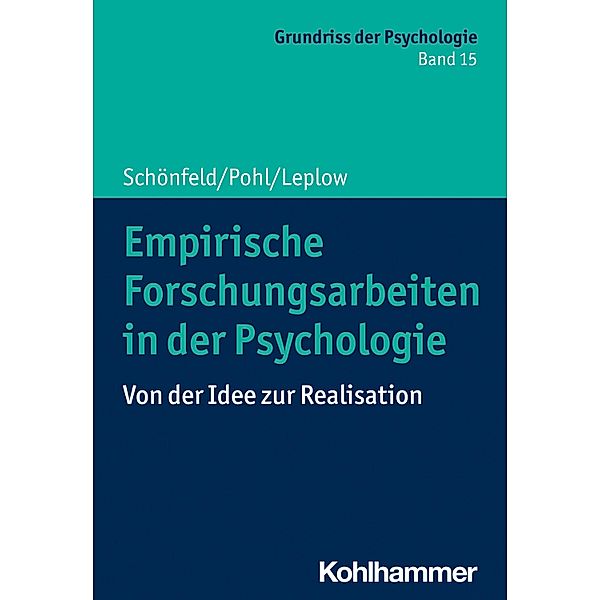 Empirische Forschungsarbeiten in der Psychologie, Robby Schönfeld, Johannes Pohl, Bernd Leplow