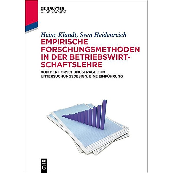Empirische Forschungsmethoden in der Betriebswirtschaftslehre / De Gruyter Studium, Heinz Klandt, Sven Heidenreich