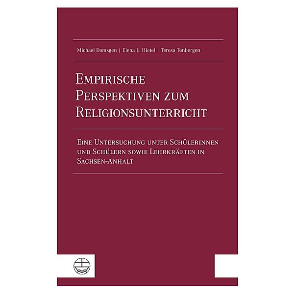 Empirische Perspektiven zum Religionsunterricht, Michael Domsgen, Elena L. Hietel, Teresa Tenbergen