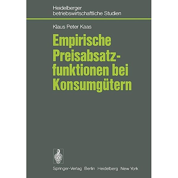 Empirische Preisabsatzfunktionen bei Konsumgütern / Betriebswirtschaftliche Studien, K. P. Kaas