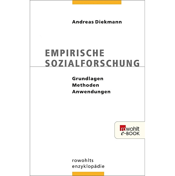 Empirische Sozialforschung / rororo Enzyklopädie Bd.55678, Andreas Diekmann