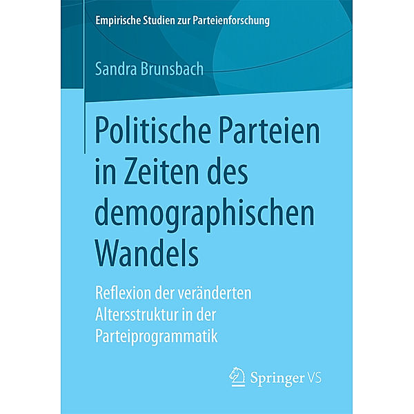 Empirische Studien zur Parteienforschung / Politische Parteien in Zeiten des demographischen Wandels, Sandra Brunsbach