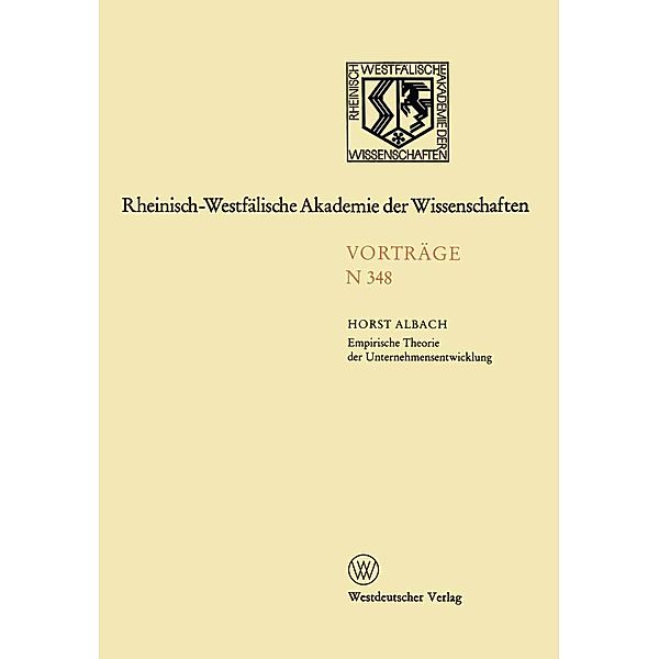 Empirische Theorie der Unternehmensentwicklung / Rheinisch-Westfälische Akademie der Wissenschaften Bd.348, Horst Albach