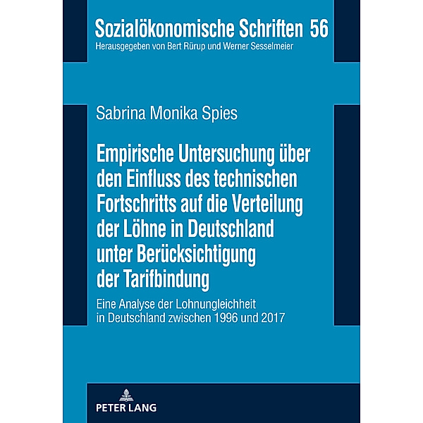 Empirische Untersuchung über den Einfluss des technischen Fortschritts auf die Verteilung der Löhne in Deutschland unter Berücksichtigung der Tarifbindung, Sabrina Spies