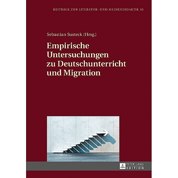 Empirische Untersuchungen zu Deutschunterricht und Migration, Sebastian Susteck