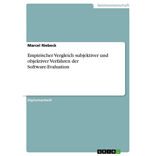 Empirischer Vergleich subjektiver  und objektiver Verfahren der Software-Evaluation, Marcel Riebeck