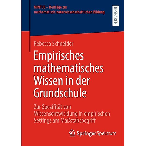 Empirisches mathematisches Wissen in der Grundschule / MINTUS - Beiträge zur mathematisch-naturwissenschaftlichen Bildung, Rebecca Schneider