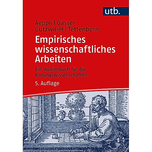 Empirisches wissenschaftliches Arbeiten, Jürg Aeppli, Luciano Gasser, Eveline Gutzwiller, Annette Tettenborn Schärer