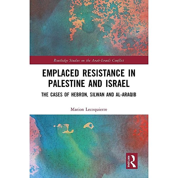 Emplaced Resistance in Palestine and Israel, Marion Lecoquierre