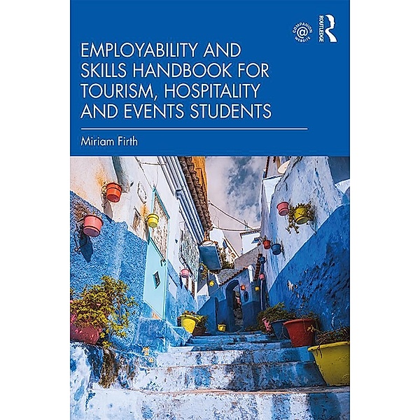 Employability and Skills Handbook for Tourism, Hospitality and Events Students, Miriam Firth