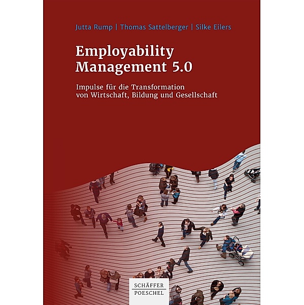 Employability Management 5.0, Jutta Rump, Thomas Sattelberger, Silke Eilers