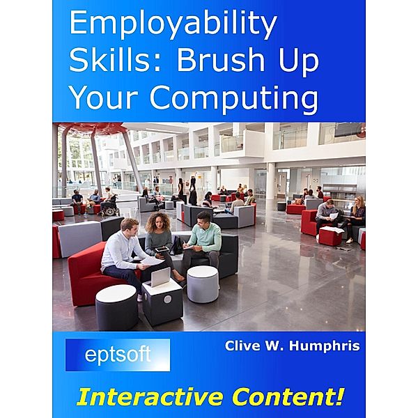 Employability Skills: Brush up Your Computing, Clive W. Humphris