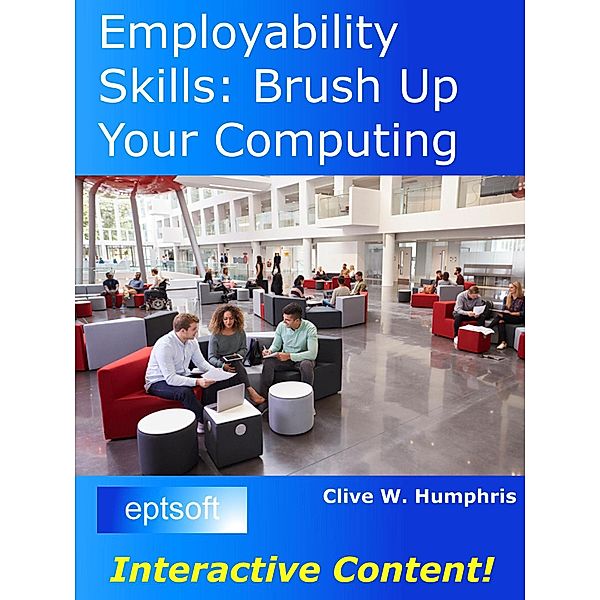 Employability Skills: Brush Up Your Computing, Clive W. Humphris