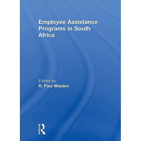 Employee Assistance Programs in South Africa, R Paul Maiden