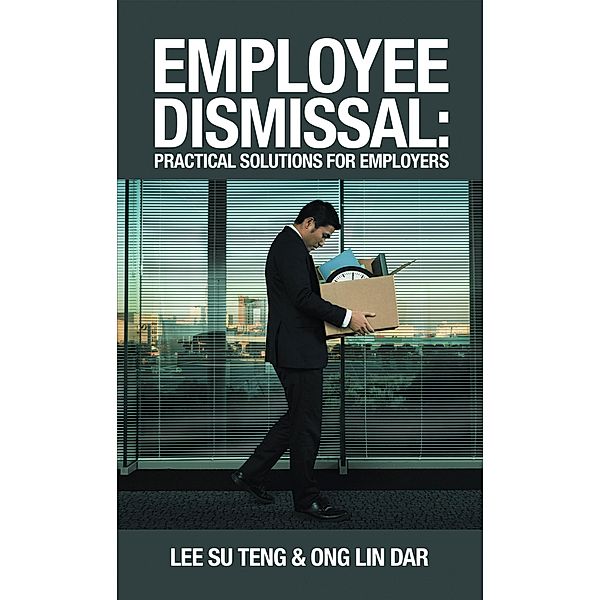 Employee Dismissal: Practical Solutions for Employers, Lee Su Teng, Ong Lin Dar