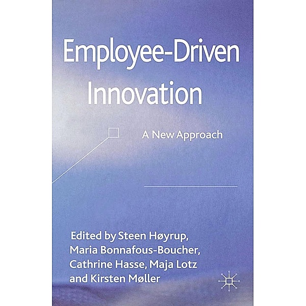 Employee-Driven Innovation, Steen Høyrup, Kirsten Møller