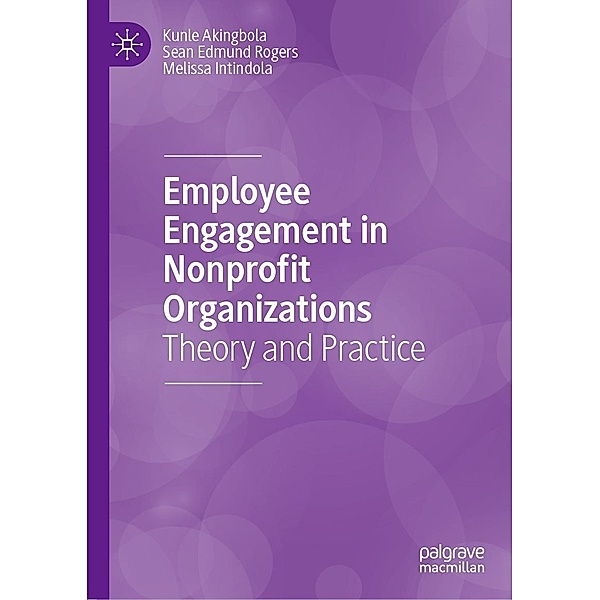 Employee Engagement in Nonprofit Organizations / Progress in Mathematics, Kunle Akingbola, Sean Edmund Rogers, Melissa Intindola
