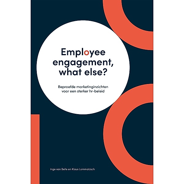 Employee engagement, what else?, Inge van Belle, Klaus Lommatzsch