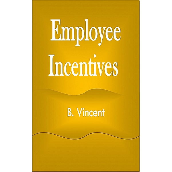 Employee Incentives, B. Vincent