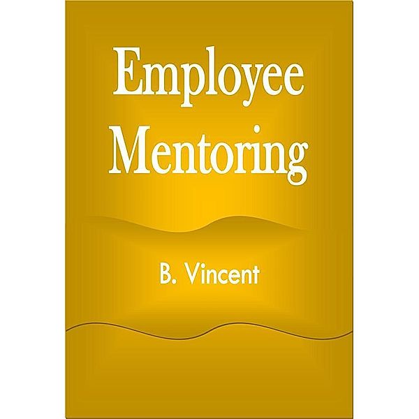 Employee Mentoring, B. Vincent