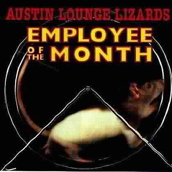 Employee Of The Month, Austin Lounge Lizards